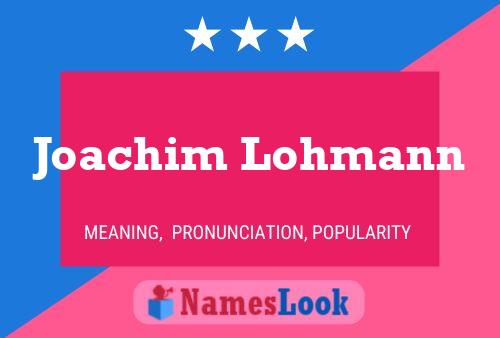 Joachim Lohmann Namensposter