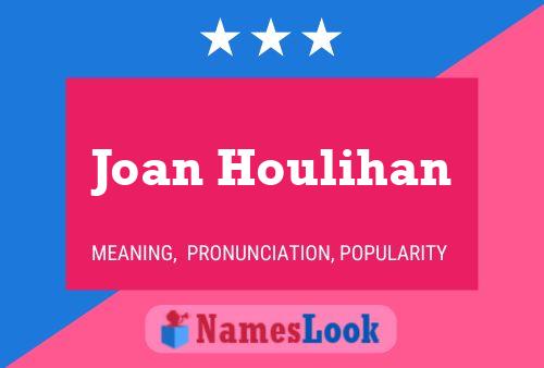 Joan Houlihan Namensposter