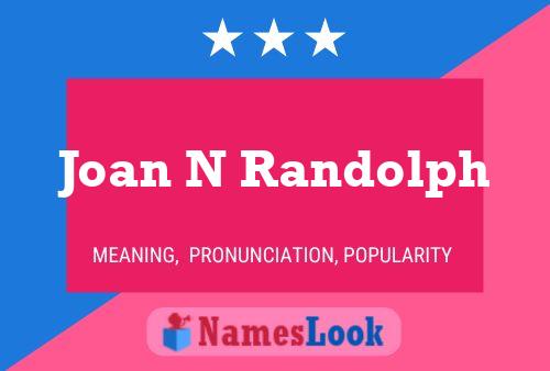 Joan N Randolph Namensposter