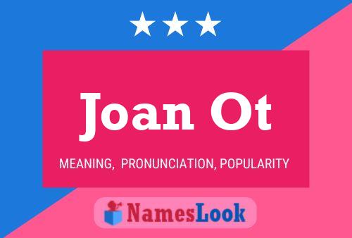 Joan Ot Namensposter