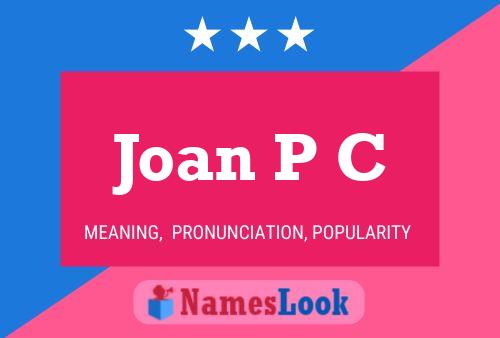 Joan P C Namensposter