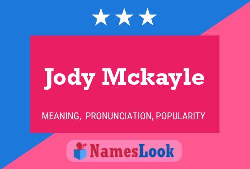 Jody Mckayle Namensposter