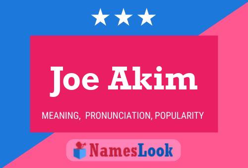 Joe Akim Namensposter