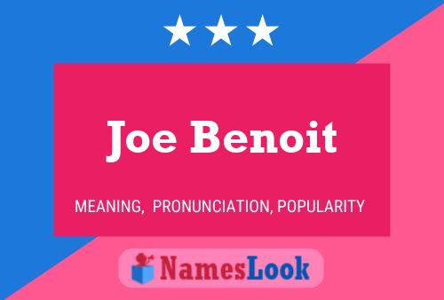 Joe Benoit Namensposter