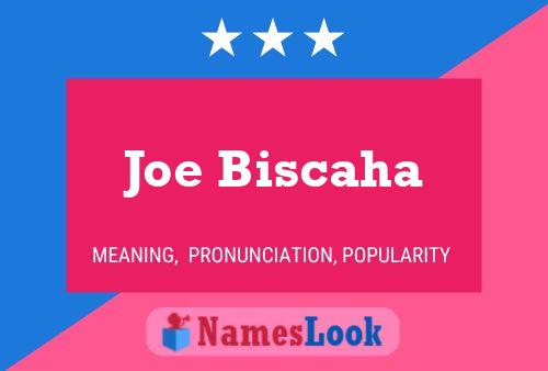 Joe Biscaha Namensposter