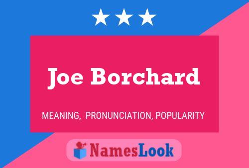 Joe Borchard Namensposter