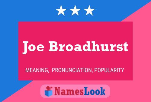 Joe Broadhurst Namensposter