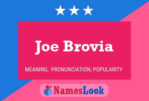 Joe Brovia Namensposter