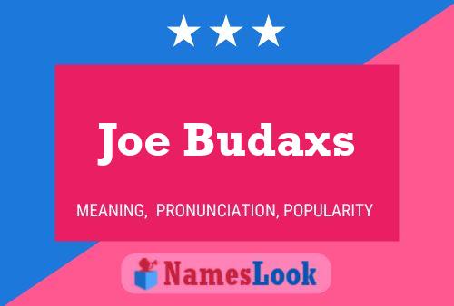 Joe Budaxs Namensposter