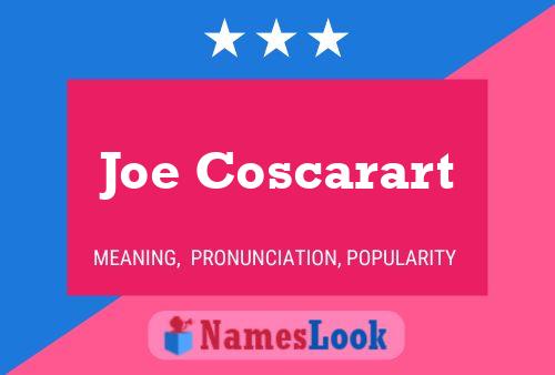 Joe Coscarart Namensposter