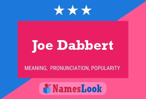 Joe Dabbert Namensposter