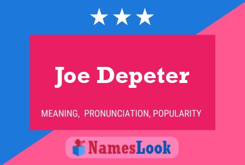 Joe Depeter Namensposter