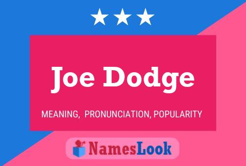 Joe Dodge Namensposter