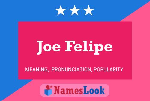 Joe Felipe Namensposter