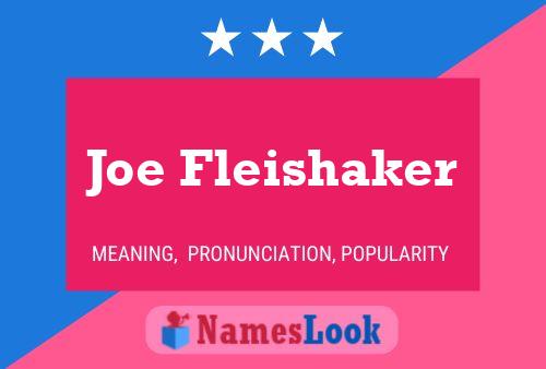 Joe Fleishaker Namensposter