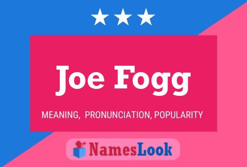 Joe Fogg Namensposter