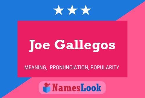 Joe Gallegos Namensposter