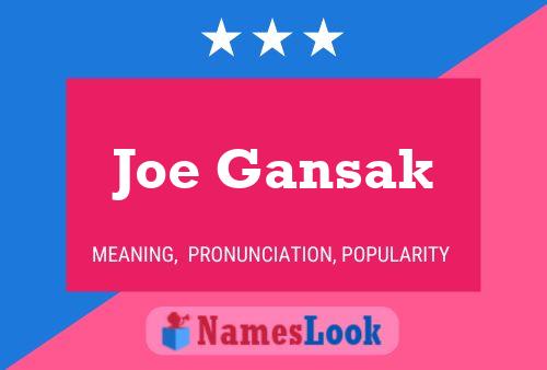 Joe Gansak Namensposter