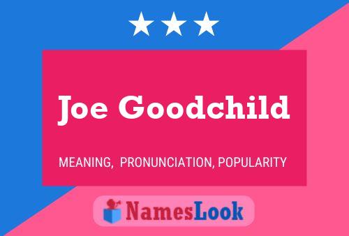 Joe Goodchild Namensposter