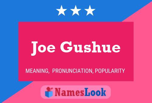 Joe Gushue Namensposter