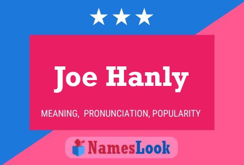 Joe Hanly Namensposter