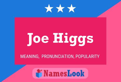 Joe Higgs Namensposter