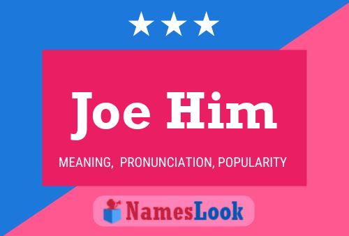 Joe Him Namensposter