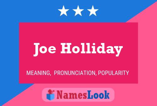 Joe Holliday Namensposter