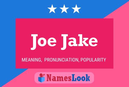 Joe Jake Namensposter