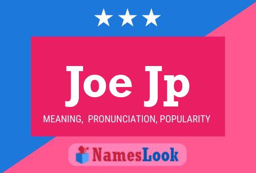 Joe Jp Namensposter