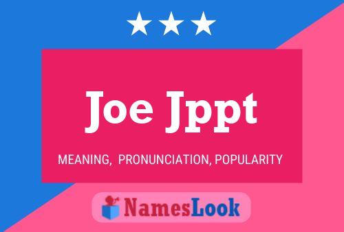 Joe Jppt Namensposter