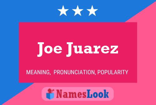 Joe Juarez Namensposter