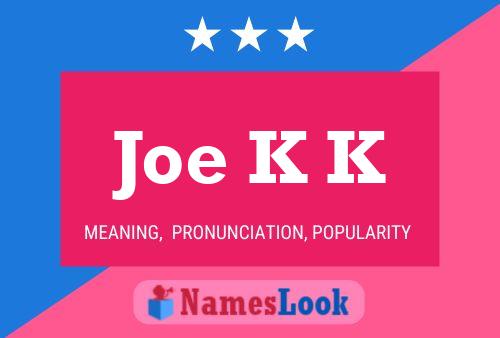 Joe K K Namensposter