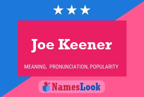 Joe Keener Namensposter