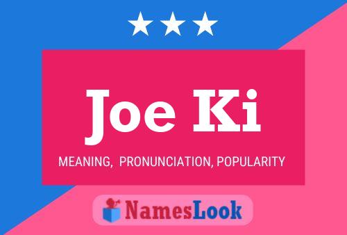 Joe Ki Namensposter