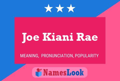 Joe Kiani Rae Namensposter