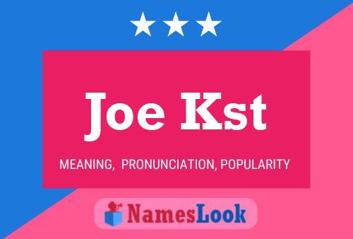 Joe Kst Namensposter