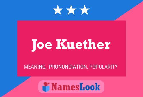 Joe Kuether Namensposter