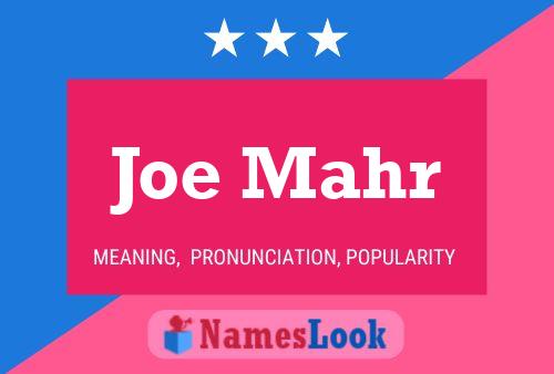 Joe Mahr Namensposter