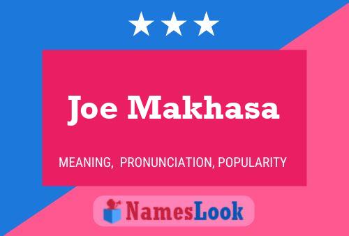 Joe Makhasa Namensposter