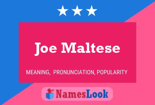 Joe Maltese Namensposter