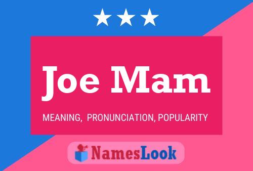 Joe Mam Namensposter