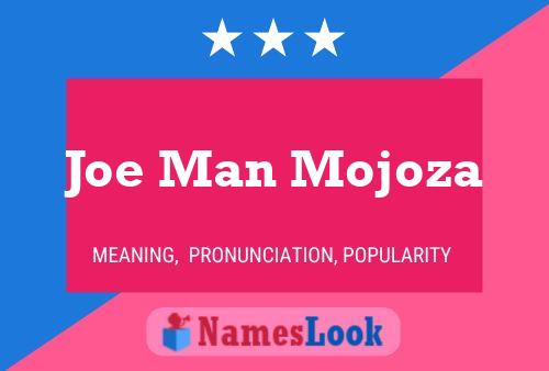 Joe Man Mojoza Namensposter