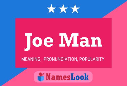 Joe Man Namensposter