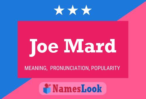 Joe Mard Namensposter