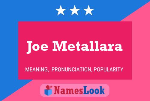 Joe Metallara Namensposter