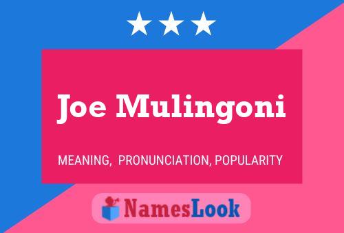 Joe Mulingoni Namensposter