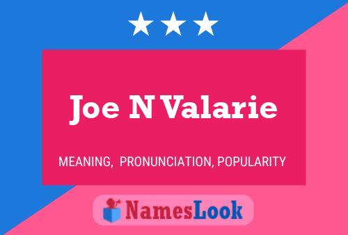 Joe N Valarie Namensposter