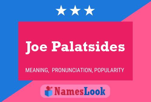 Joe Palatsides Namensposter