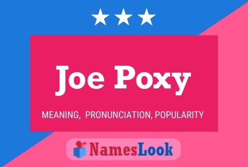 Joe Poxy Namensposter